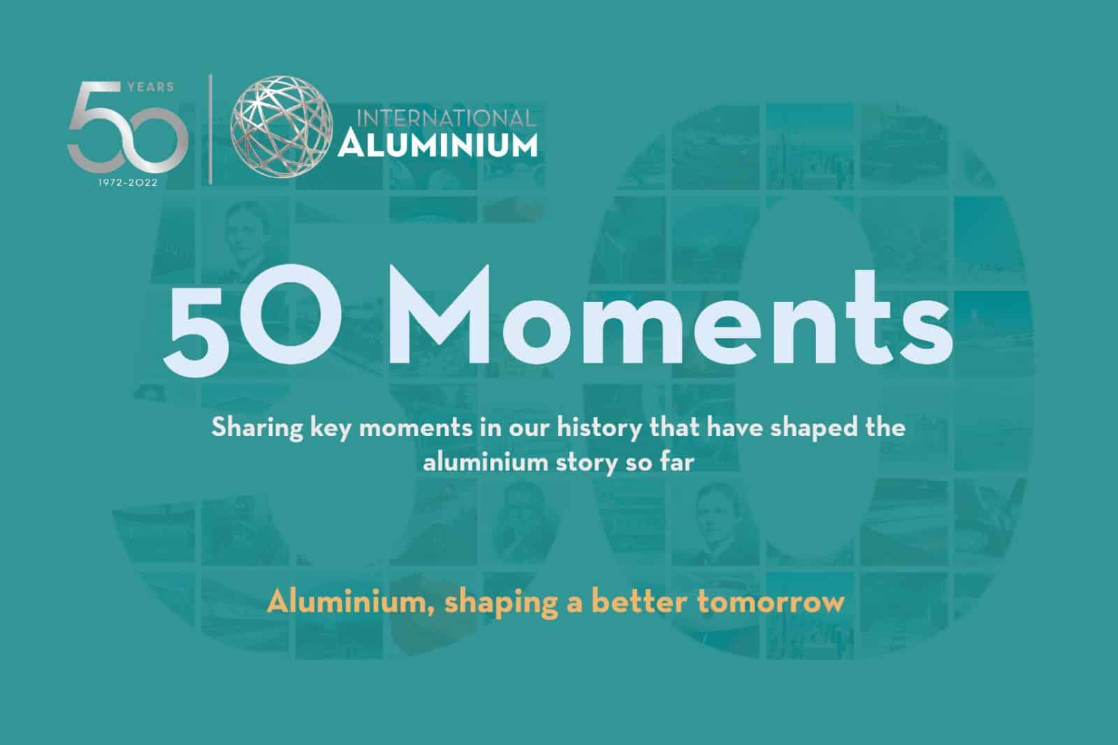 Teal background with "50 Moments" text, celebrating key events in IAI's 50-year history in the aluminum industry. Logo and slogan included to mark this special anniversary.