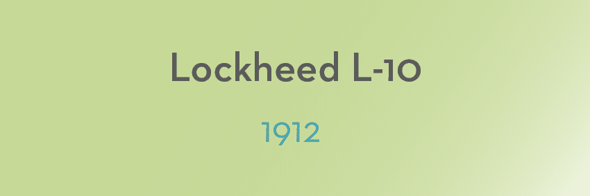 Text on a light green background reads "Lockheed L-10" in dark gray and "1912" in light blue, capturing nostalgic moments of aviation history with a touch of aluminium grace.