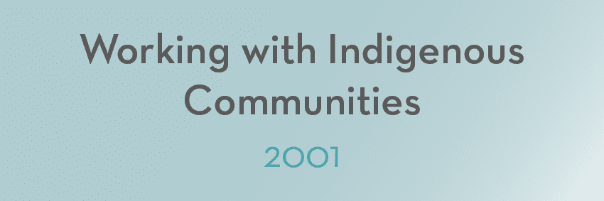 Text reads "Working with Indigenous Communities" in large dark gray letters on a light teal background, capturing significant moments, with "2001" written in smaller light teal letters below.