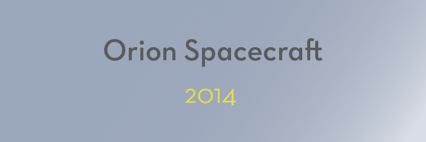 Text that reads "Orion Spacecraft" in gray font and "2014" in yellow font, both on a gradient background transitioning from light blue on the left to darker blue on the right, capturing moments of innovation.