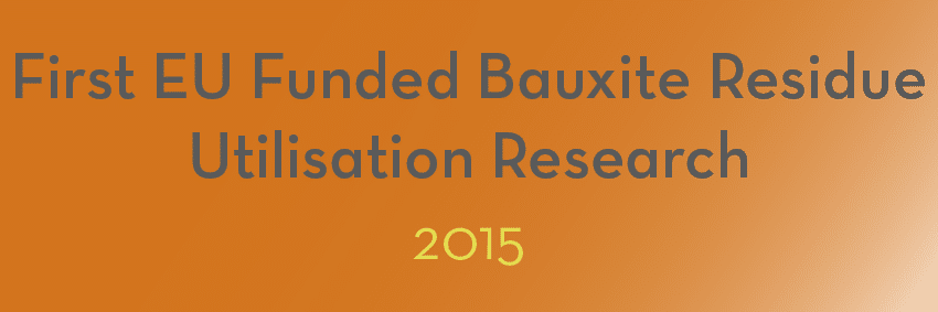 Text on an orange gradient background that reads, "First EU Funded Bauxite Residue Utilisation Research 2015," capturing a significant moment in aluminium innovation.